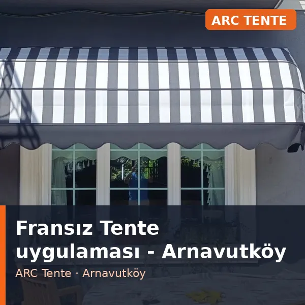Fransız Tente uygulama örneği, Arnavutköy bölgesi