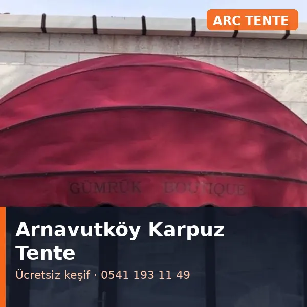 Arnavutköy karpuz tente - ARC Tente