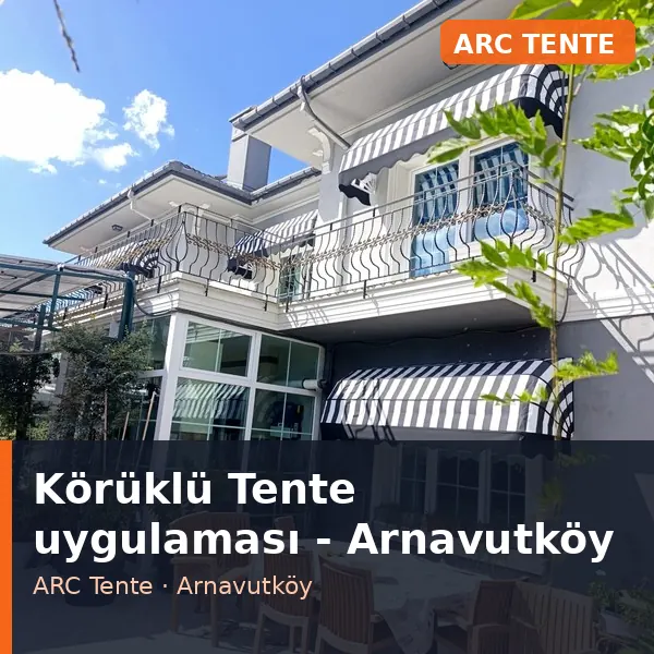 Körüklü Tente uygulama örneği, Arnavutköy bölgesi