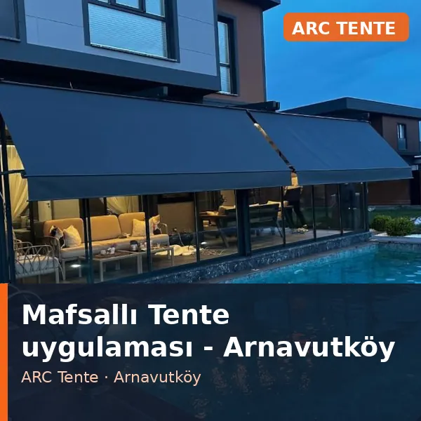 Mafsallı Tente uygulama örneği, Arnavutköy bölgesi