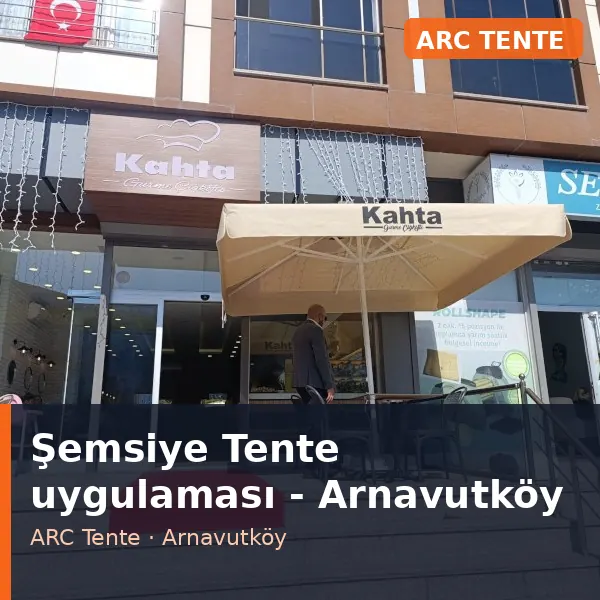 Şemsiye Tente uygulama örneği, Arnavutköy bölgesi