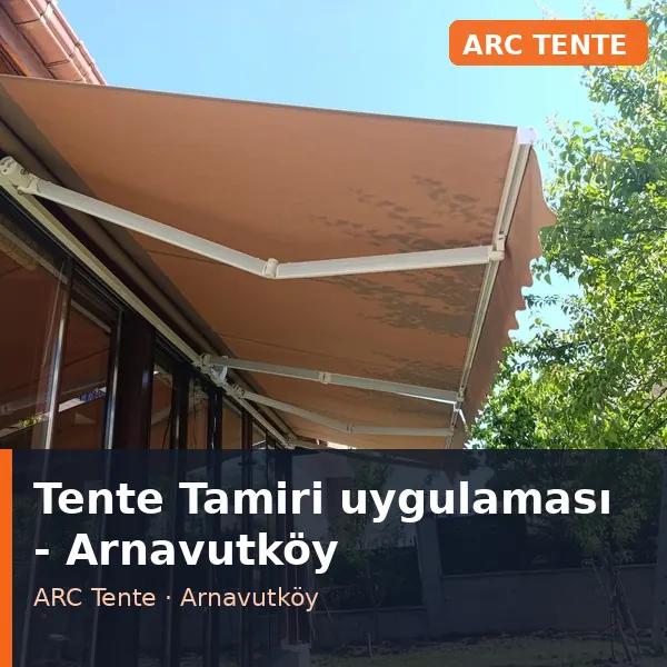 Tente Tamiri uygulama örneği, Arnavutköy bölgesi