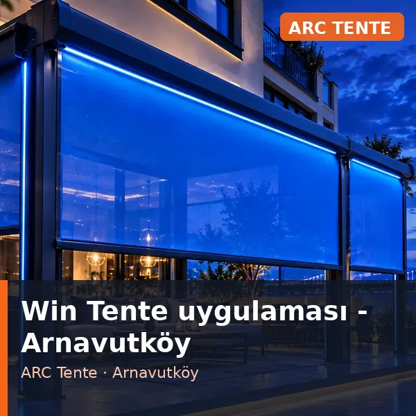 Win Tente uygulama örneği, Arnavutköy bölgesi