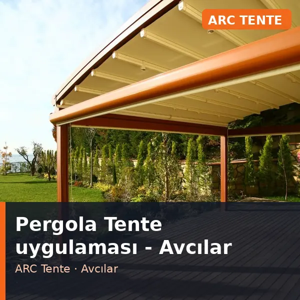 Pergola Tente uygulama örneği, Avcılar bölgesi