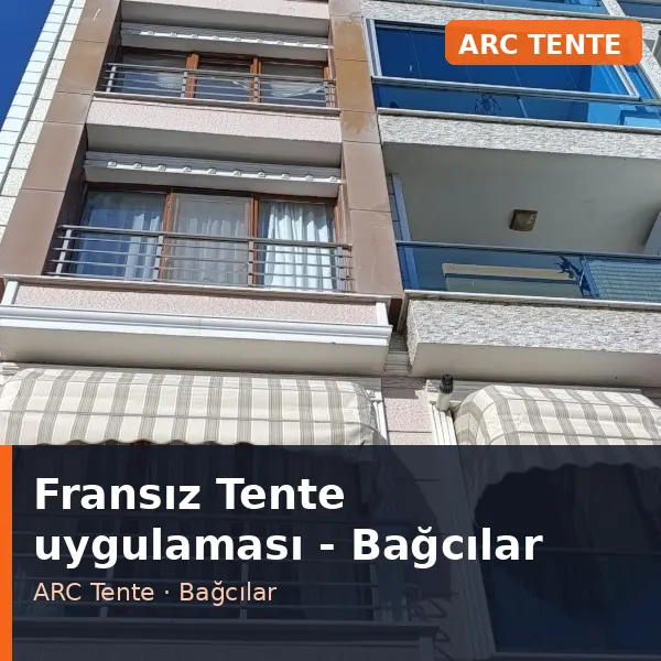 Fransız Tente uygulama örneği, Bağcılar bölgesi