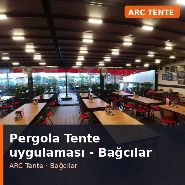 Pergola Tente uygulama örneği, Bağcılar bölgesi