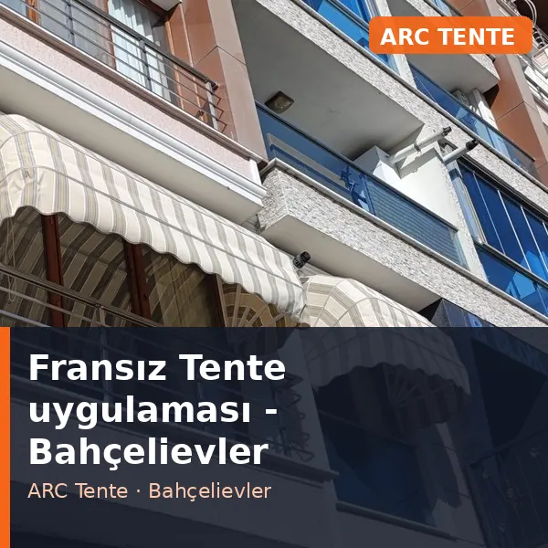 Fransız Tente uygulama örneği, Bahçelievler bölgesi