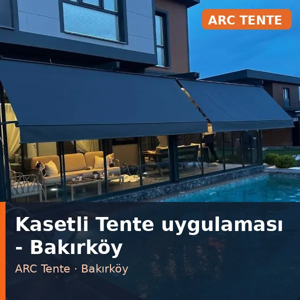Kasetli Tente uygulama örneği, Bakırköy bölgesi