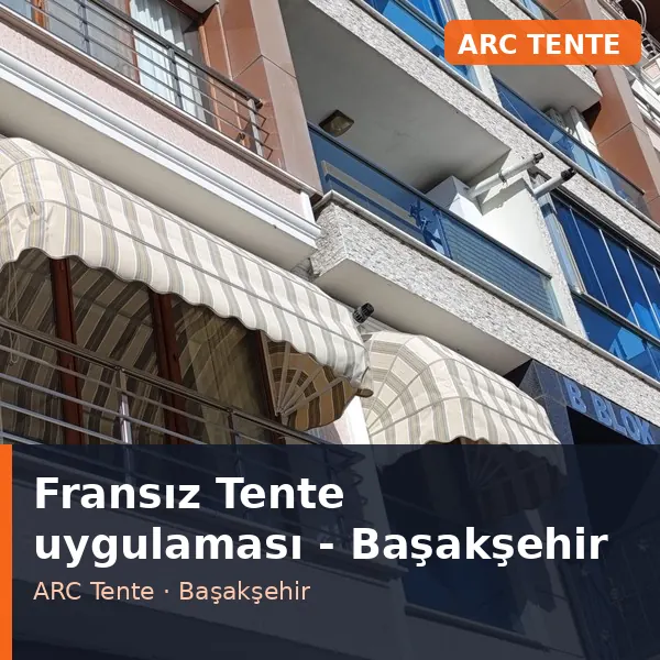 Fransız Tente uygulama örneği, Başakşehir bölgesi