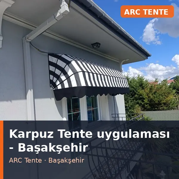 Karpuz Tente uygulama örneği, Başakşehir bölgesi