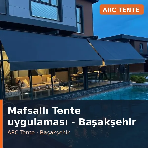 Mafsallı Tente uygulama örneği, Başakşehir bölgesi