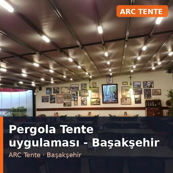 Pergola Tente uygulama örneği, Başakşehir bölgesi