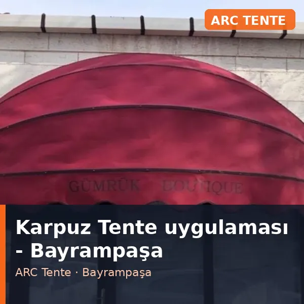 Karpuz Tente uygulama örneği, Bayrampaşa bölgesi