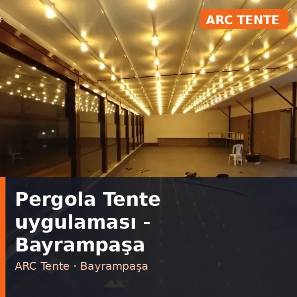 Pergola Tente uygulama örneği, Bayrampaşa bölgesi