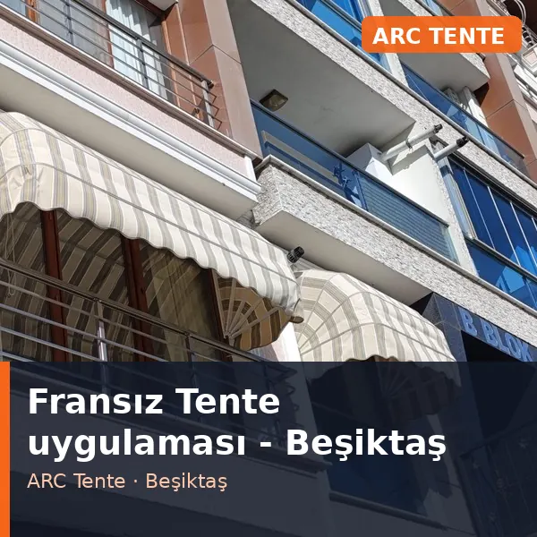 Fransız Tente uygulama örneği, Beşiktaş bölgesi
