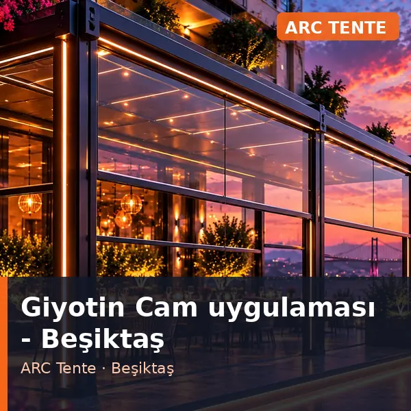 Giyotin Cam uygulama örneği, Beşiktaş bölgesi