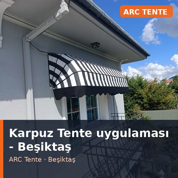 Karpuz Tente uygulama örneği, Beşiktaş bölgesi