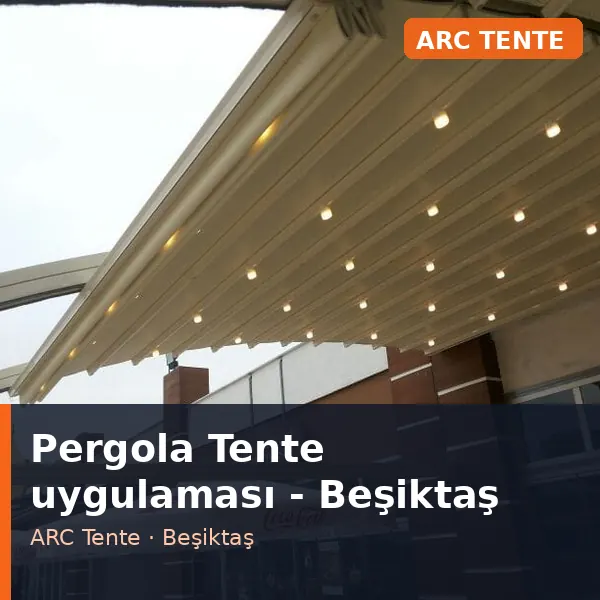Pergola Tente uygulama örneği, Beşiktaş bölgesi