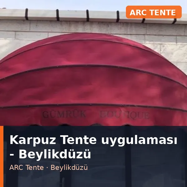 Karpuz Tente uygulama örneği, Beylikdüzü bölgesi