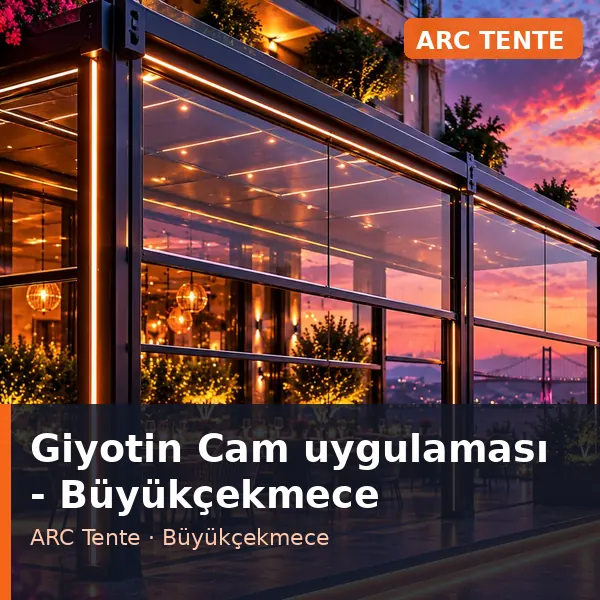 Giyotin Cam uygulama örneği, Büyükçekmece bölgesi