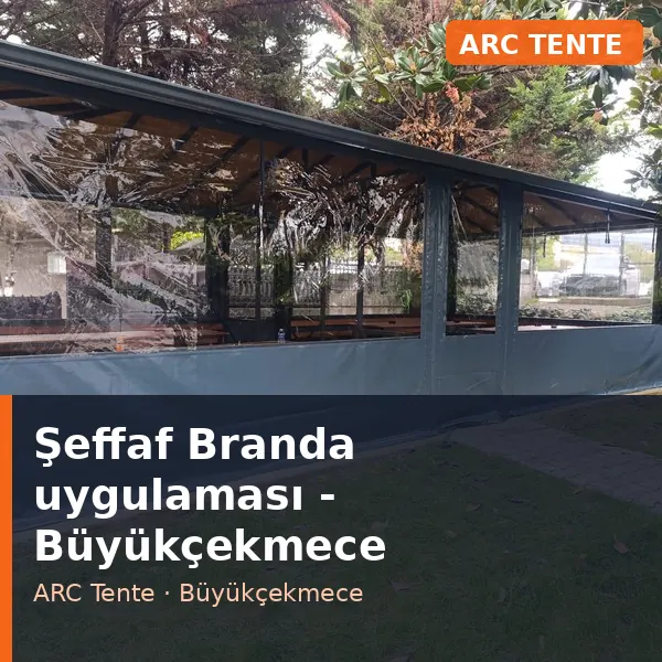 Şeffaf Branda uygulama örneği, Büyükçekmece bölgesi