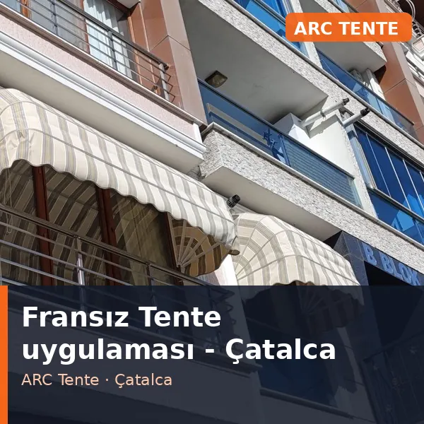 Fransız Tente uygulama örneği, Çatalca bölgesi