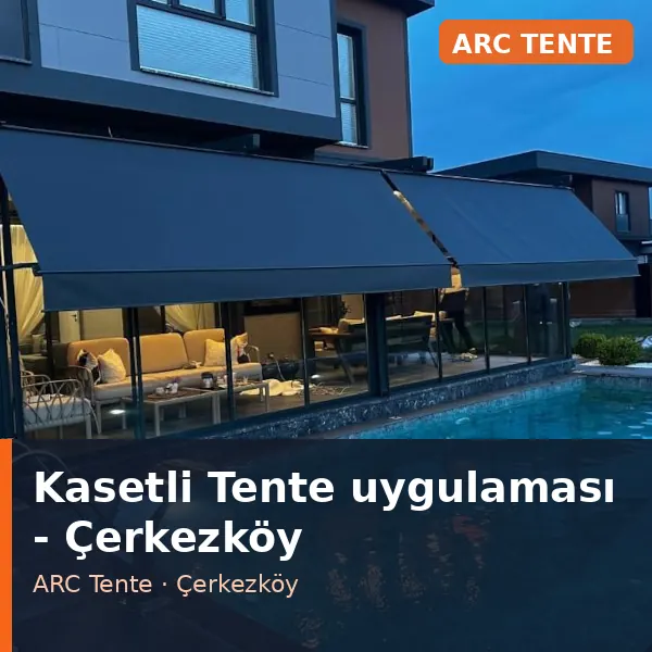 Kasetli Tente uygulama örneği, Çerkezköy bölgesi