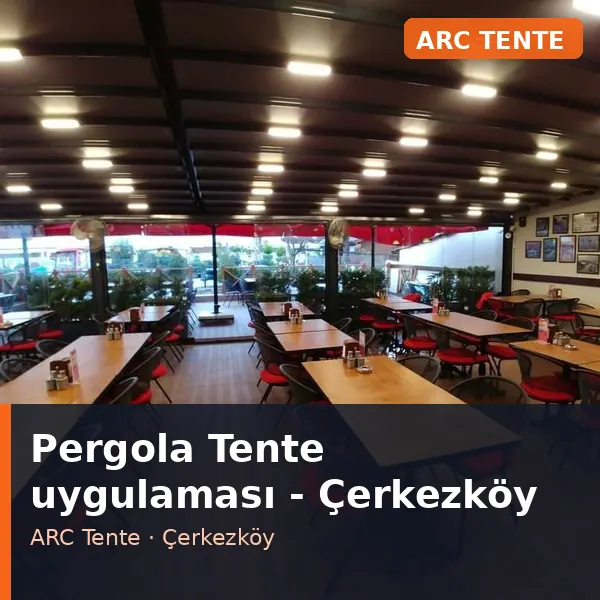 Pergola Tente uygulama örneği, Çerkezköy bölgesi