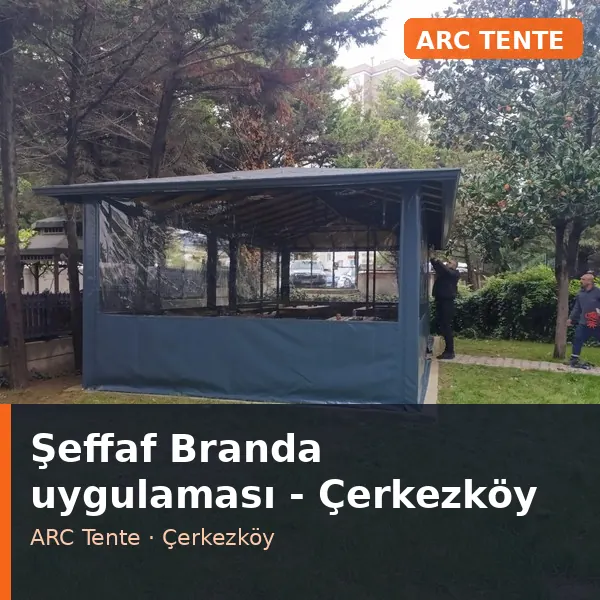 Şeffaf Branda uygulama örneği, Çerkezköy bölgesi