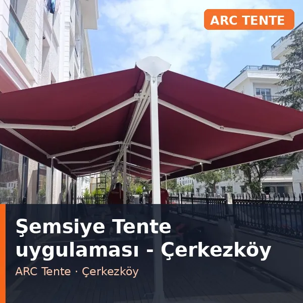 Şemsiye Tente uygulama örneği, Çerkezköy bölgesi