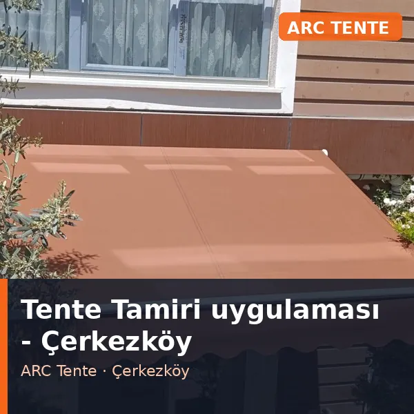 Tente Tamiri uygulama örneği, Çerkezköy bölgesi