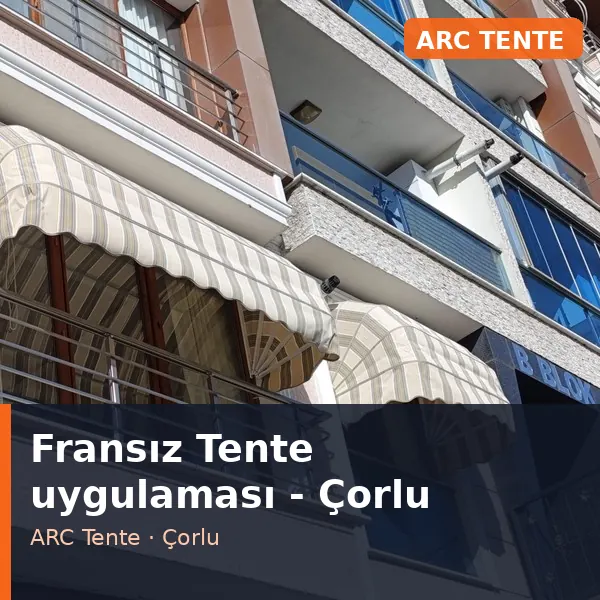 Fransız Tente uygulama örneği, Çorlu bölgesi