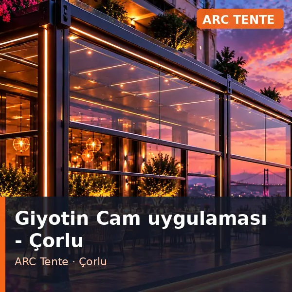 Giyotin Cam uygulama örneği, Çorlu bölgesi