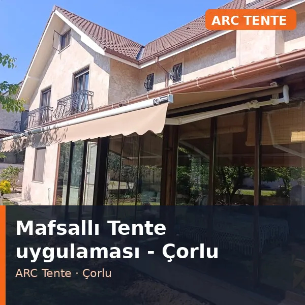 Mafsallı Tente uygulama örneği, Çorlu bölgesi