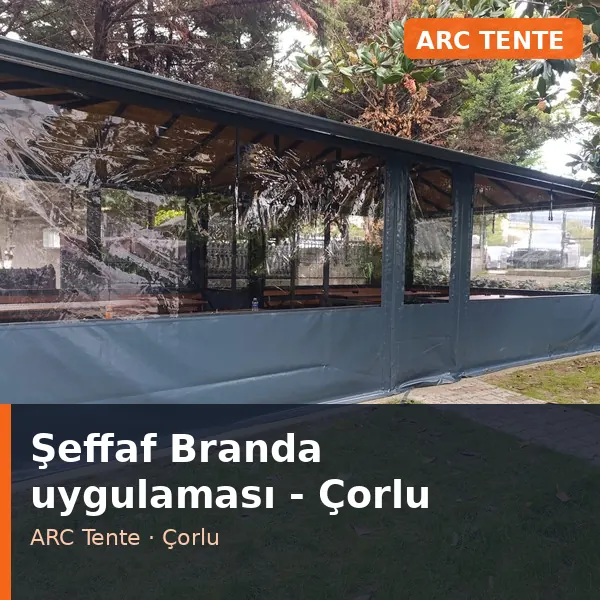 Şeffaf Branda uygulama örneği, Çorlu bölgesi