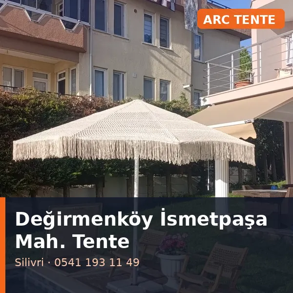 Değirmenköy İsmetpaşa Mahallesi (Silivri) şemsiye tente - ARC Tente
