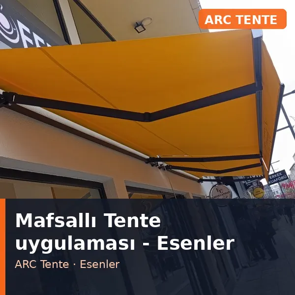 Mafsallı Tente uygulama örneği, Esenler bölgesi
