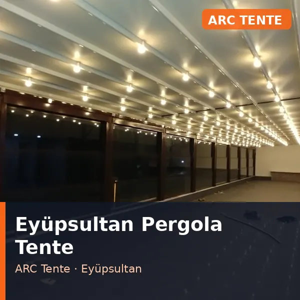 Eyüpsultan pergola tente uygulaması