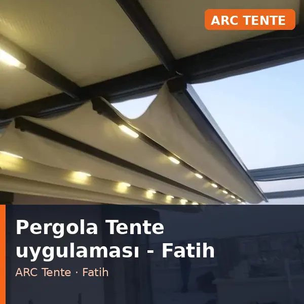 Pergola Tente uygulama örneği, Fatih bölgesi