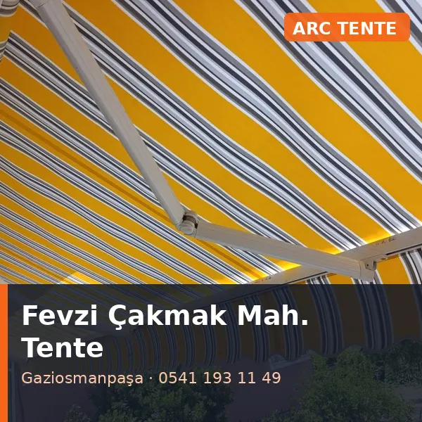 Fevzi Çakmak Mahallesi (Gaziosmanpaşa) mafsallı tente - ARC Tente