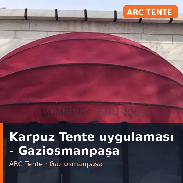 Karpuz Tente uygulama örneği, Gaziosmanpaşa bölgesi