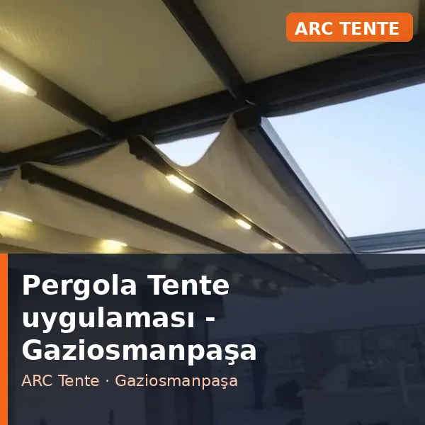 Pergola Tente uygulama örneği, Gaziosmanpaşa bölgesi