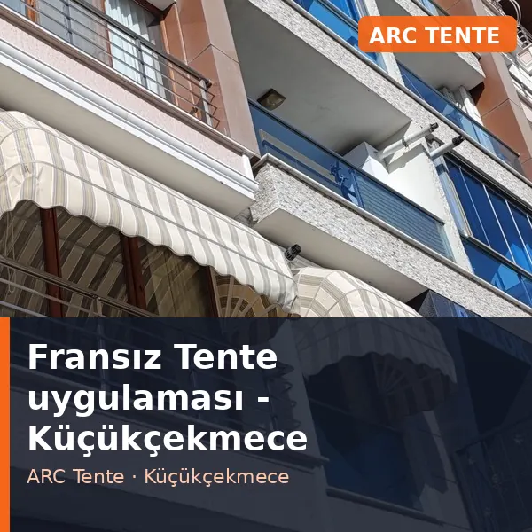 Fransız Tente uygulama örneği, Küçükçekmece bölgesi