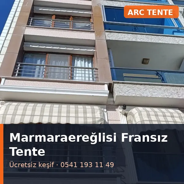 Marmaraereğlisi fransız tente - ARC Tente