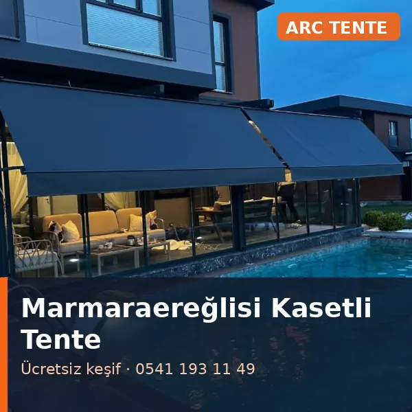 Marmaraereğlisi kasetli tente - ARC Tente
