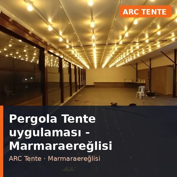 Pergola Tente uygulama örneği, Marmaraereğlisi bölgesi