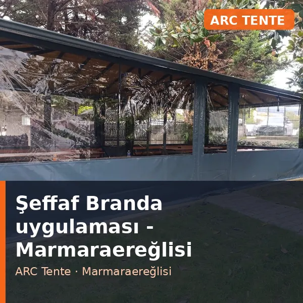 Şeffaf Branda uygulama örneği, Marmaraereğlisi bölgesi