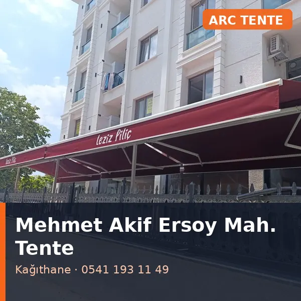 Mehmet Akif Ersoy Mahallesi (Kağıthane) mafsallı tente - ARC Tente