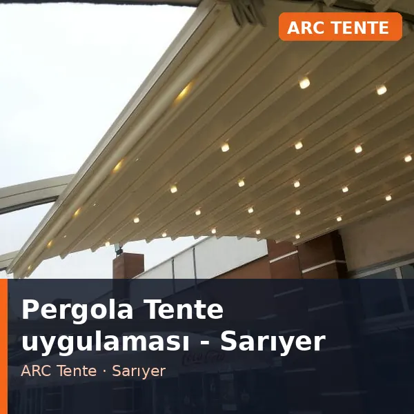 Pergola Tente uygulama örneği, Sarıyer bölgesi
