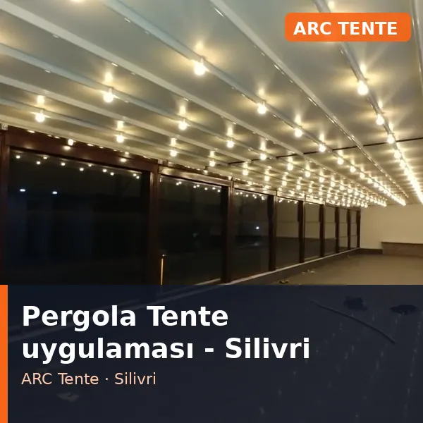 Pergola Tente uygulama örneği, Silivri bölgesi